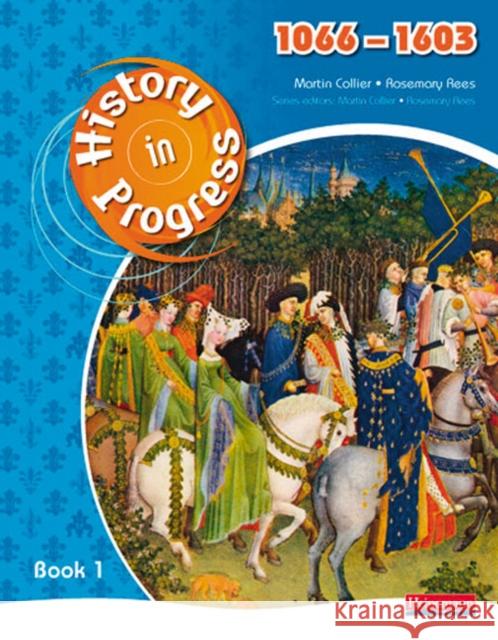 History in Progress: Pupil Book 1 (1066-1603) Martin Collier 9780435318505 Pearson Education Limited - książka