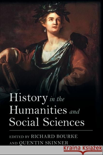 History in the Humanities and Social Sciences Richard Bourke (University of Cambridge), Quentin Skinner (Queen Mary University of London) 9781009231008 Cambridge University Press - książka