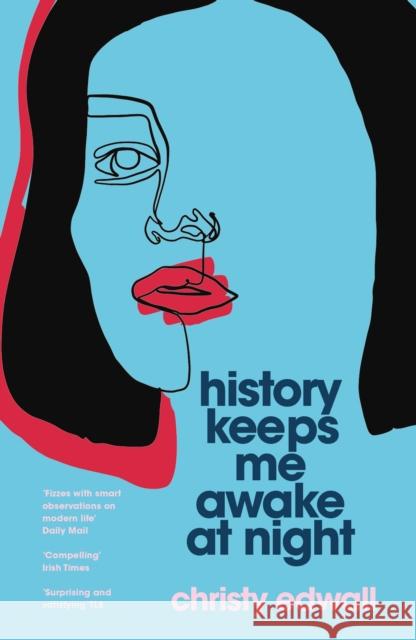 History Keeps Me Awake at Night Christy Edwall 9781783788446 Granta Books - książka