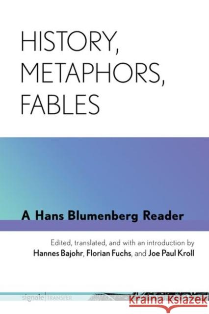History, Metaphors, Fables: A Hans Blumenberg Reader - audiobook Blumenberg, Hans 9781501732829 Cornell University Press - książka