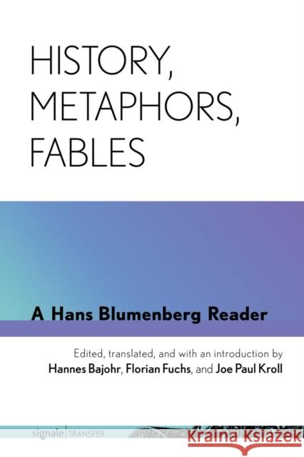 History, Metaphors, Fables: A Hans Blumenberg Reader - audiobook Blumenberg, Hans 9781501747984 Cornell University Press and Cornell Universi - książka