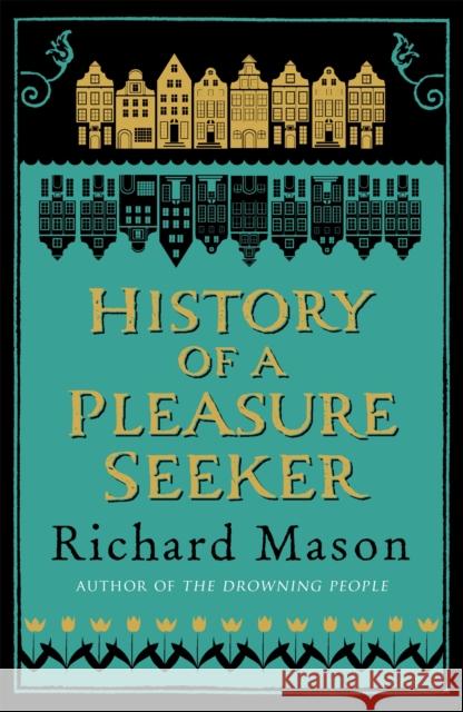 History of a Pleasure Seeker Richard Mason 9780753828427 PHOENIX - książka