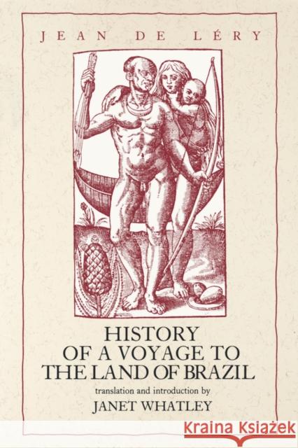 History of a Voyage to the Land of Brazil: Volume 6 De Lery, Jean 9780520082748 University of California Press - książka