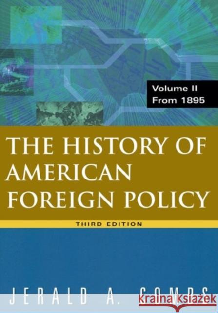 History of American Foreign Policy, Volume 2: From 1895 : From 1895 Jerald A. Combs 9780765620569 M.E. Sharpe - książka