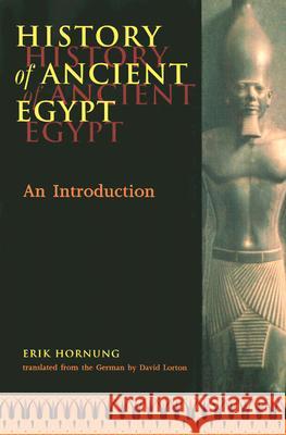 History of Ancient Egypt Hornung, Erik 9780801484759 Cornell University Press - książka