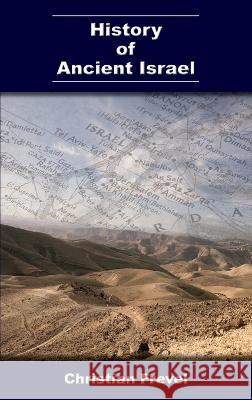 History of Ancient Israel Christian Frevel 9781628375138 SBL Press - książka