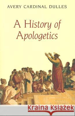 History of Apologetics Dulles, Avery 9780898709339 Ignatius Press - książka