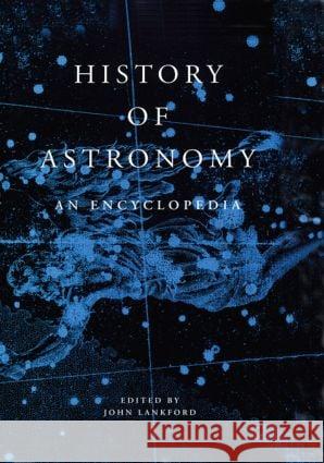 History of Astronomy: An Encyclopedia Lankford, John 9780815303220 Garland Publishing - książka