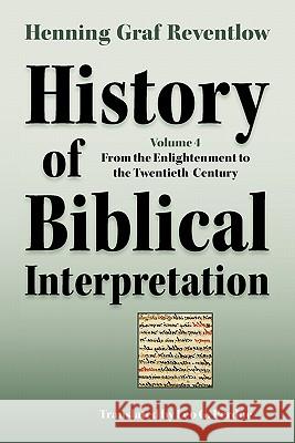 History of Biblical Interpretation, Vol. 4: From the Enlightenment to the Twentieth Century Reventlow, Henning Graf 9781589834606 Society of Biblical Literature - książka