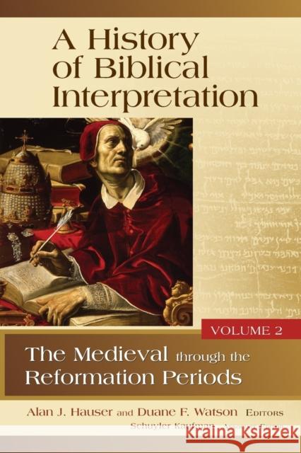 History of Biblical Interpretation, Volume 2: The Medieval Through the Reformation Periods Alan J. Hauser Duane F. Watson 9780802878229 William B. Eerdmans Publishing Company - książka