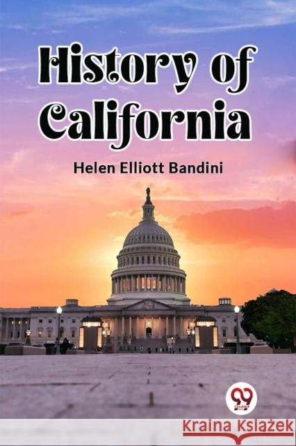 History of California Helen Elliott Bandini 9789362201690 Double 9 Books - książka