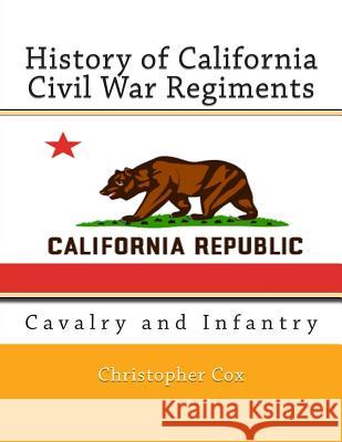 History of California Civil War Regiments: Cavalry and Infantry Zondervan Bibles 9781492816010 Zondervan - książka