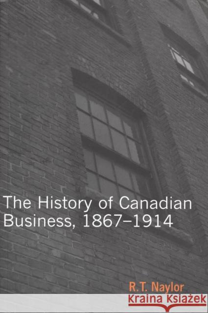 History of Canadian Business Tom Naylor 9780773530881 McGill-Queen's University Press - książka