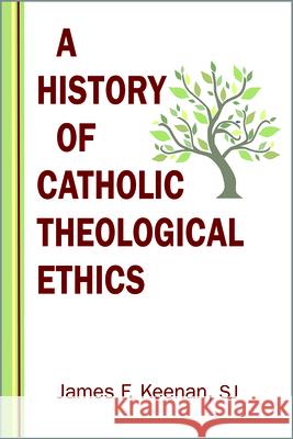 History of Catholic Theological Ethics Keenan, James F. 9780809155446 Paulist Press - książka