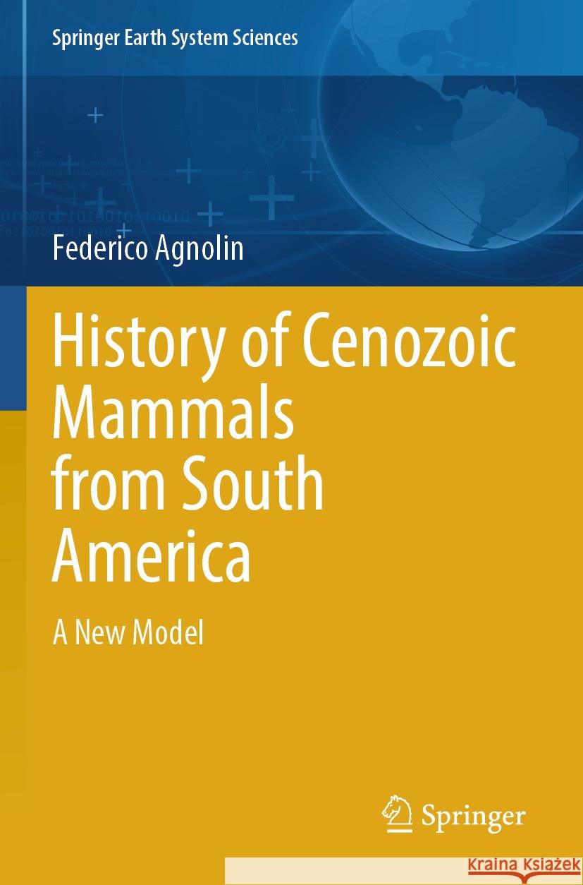 History of Cenozoic Mammals from South America Federico Agnolin 9783031562686 Springer Nature Switzerland - książka