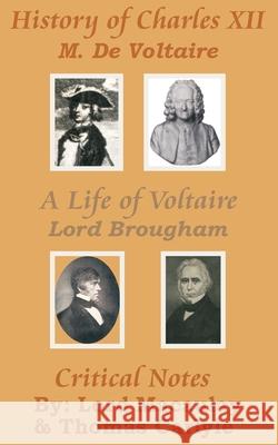 History of Charles XII with A Life of Voltaire Voltaire                                 Thomas Babington Macaulay Thomas Carlyle 9781410201959 University Press of the Pacific - książka