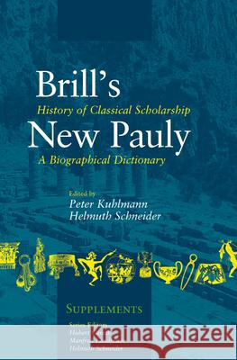 History of Classical Scholarship: A Biographical Dictionary  9789004245938 Brill Academic Publishers - książka