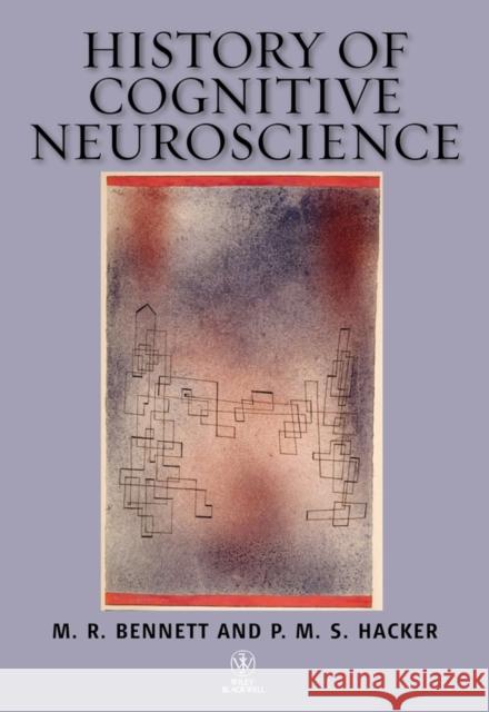 History of Cognitive Neuroscience M. R. Bennett P. M. S. Hacker 9781405181822 Wiley-Blackwell - książka