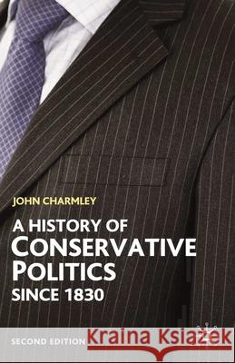 History of Conservative Politics Since 1830 Charmley, John 9780333929735  - książka