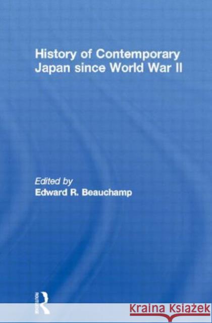 History of Contemporary Japan, 1945-1998 Beauchamp, Edward R. 9780815327288 Garland Publishing - książka