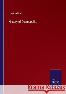 History of Cosmopolite Lorenzo Dow 9783375132644 Salzwasser-Verlag - książka