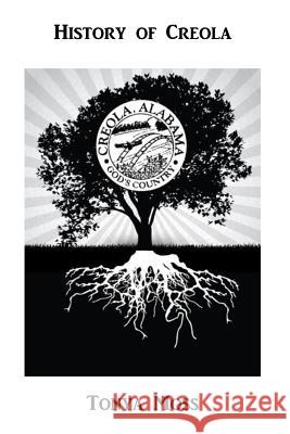 History of Creola Tonya Williams Moss 9781516804542 Createspace Independent Publishing Platform - książka