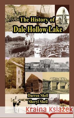 History of Dale Hollow Lake Darren Shell Sheryl Shell 9781604140972 Fideli Publishing - książka