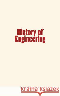 History of Engineering John Hawkshaw R. Henry Thurston 9781534625877 Createspace Independent Publishing Platform - książka
