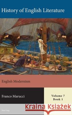 History of English Literature, Volume 7: English Modernism Marucci, Franco 9781789973990 Peter Lang Ltd, International Academic Publis - książka