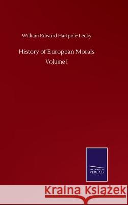 History of European Morals: Volume I William Edward Hartpol 9783752507270 Salzwasser-Verlag Gmbh - książka