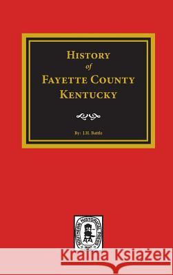 History of Fayette County, Kentucky Perrin, William Henry 9780893081638 Southern Historical Press, Inc. - książka