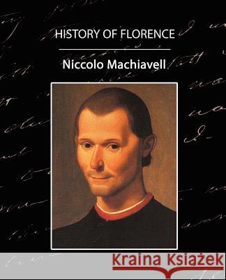 History of Florence Machiavelli Niccol 9781594629747 Book Jungle - książka