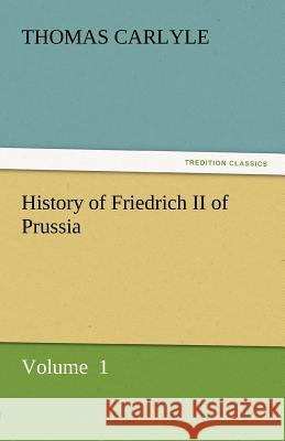 History of Friedrich II of Prussia  9783842442146 tredition GmbH - książka