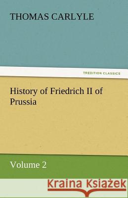 History of Friedrich II of Prussia  9783842442153 tredition GmbH - książka