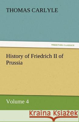 History of Friedrich II of Prussia  9783842442177 tredition GmbH - książka
