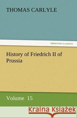 History of Friedrich II of Prussia  9783842442283 tredition GmbH - książka