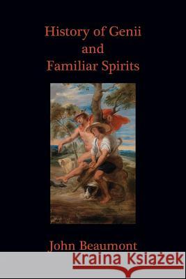 History of Genii and Familiar Spirits John Beaumont John Madziarczyk 9780990668275 Topaz House Publications - książka