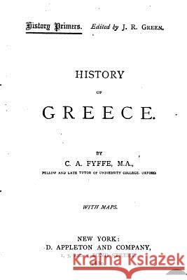 History of Greece Charles Alan Fyffe 9781534780323 Createspace Independent Publishing Platform - książka