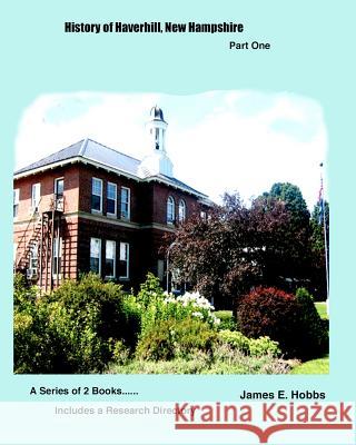 History of Haverhill, NewHampshire Part One Hobbs, James E. 9781466421172 Createspace - książka