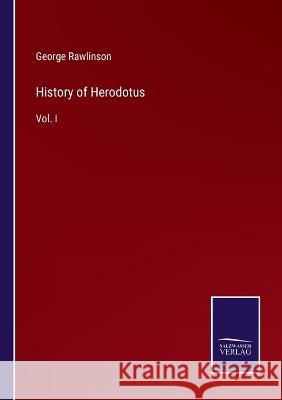 History of Herodotus: Vol. I George Rawlinson 9783375032944 Salzwasser-Verlag - książka