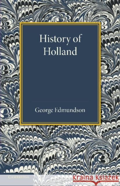History of Holland Edmundson, George 9781107660892 Cambridge Historical Series - książka