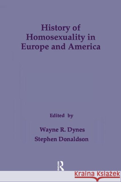 History of Homosexuality in Europe & America Wayne R. Dynes 9780815305507 Routledge - książka