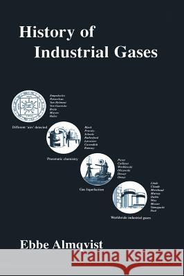 History of Industrial Gases Ebbe Almqvist 9780306472770 Kluwer Academic/Plenum Publishers - książka