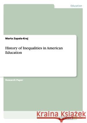 History of Inequalities in American Education Marta Zap 9783656886556 Grin Verlag Gmbh - książka