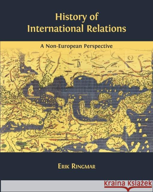 History of International Relations: A Non-European Perspective Erik Ringmar 9781783740222 Open Book Publishers - książka