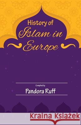 History of Islam in Europe Pandora Ruff 9789352979219 Scribbles - książka