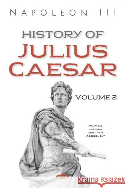 History of Julius Caesar. Volume 2 : Volume 2 Napoleon III   9781536164138 Nova Science Publishers Inc - książka