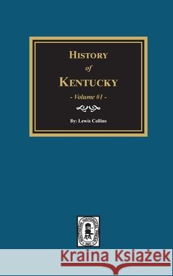 History of Kentucky - Volume #1 Lewis Collins 9780893081669 Southern Historical Press - książka