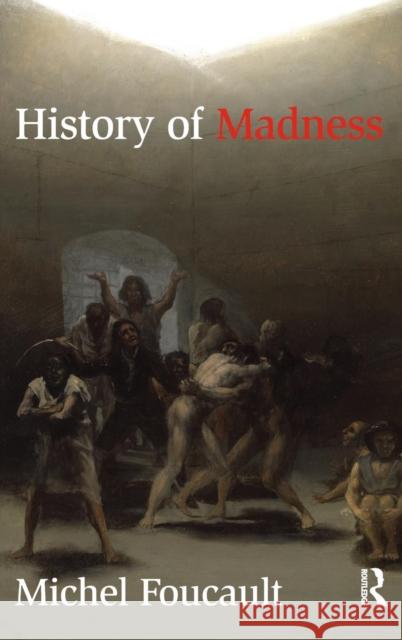 History of Madness Michel Foucault Jean Khalfa Jonathan Murphy 9780415277013 Routledge - książka