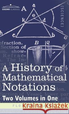 History of Mathematical Notations (Two Volume in One) Cajori 9781945934711 Cosimo Classics - książka